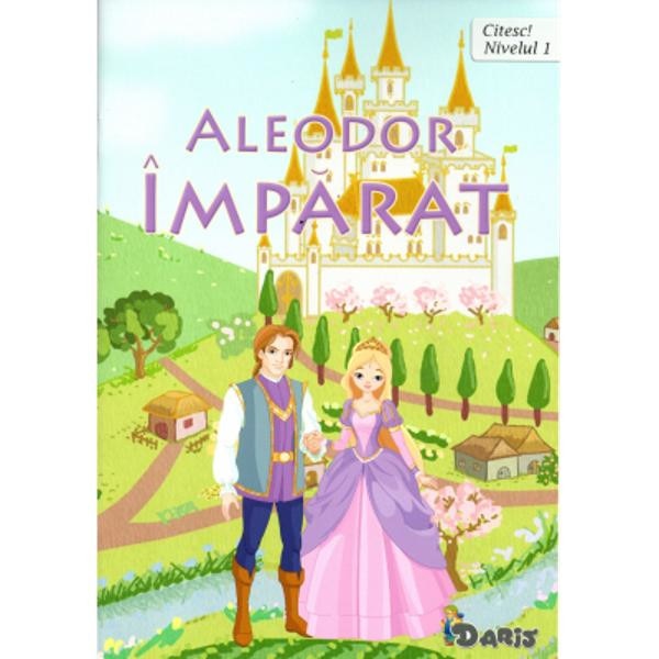 Citesc! Aleodor Imparat (Nivelul 1)