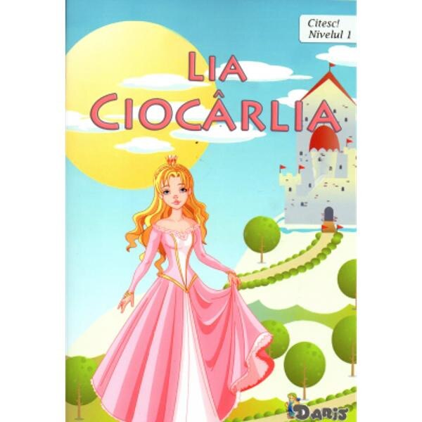 Citesc! Lia Ciocarlia (Nivelul 1)