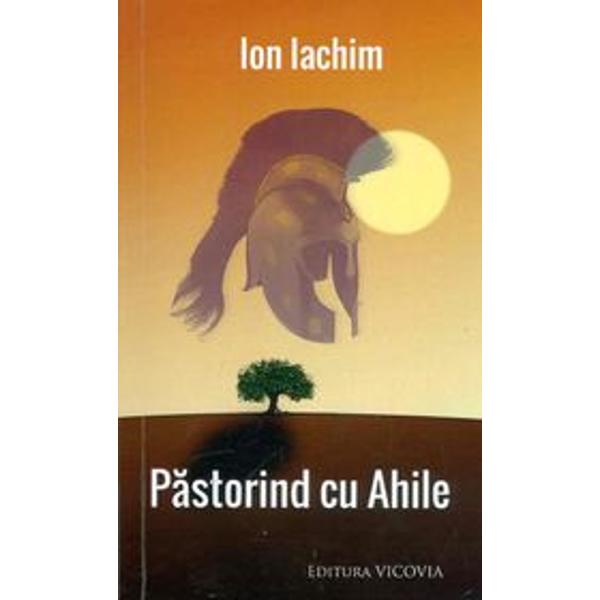 Pastorind cu Ahile - Ion Iachim
