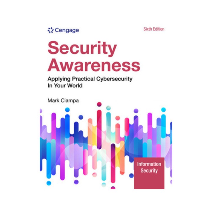 Security Awareness: Applying Practical Cybersecurity In Your World - Mark Ciampa