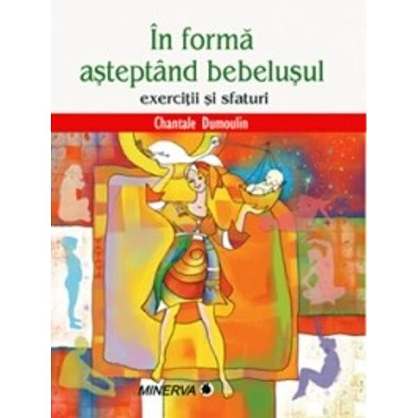 In Forma Asteptand Bebelusul - Chantale Dumoulin