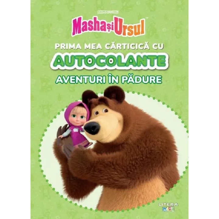 Masha Si Ursul. Aventuri In Padure. Prima Mea Carticica Cu Autocolante