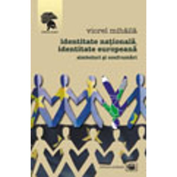 Identitate nationala, identitate europeana - Viorel Mihaila