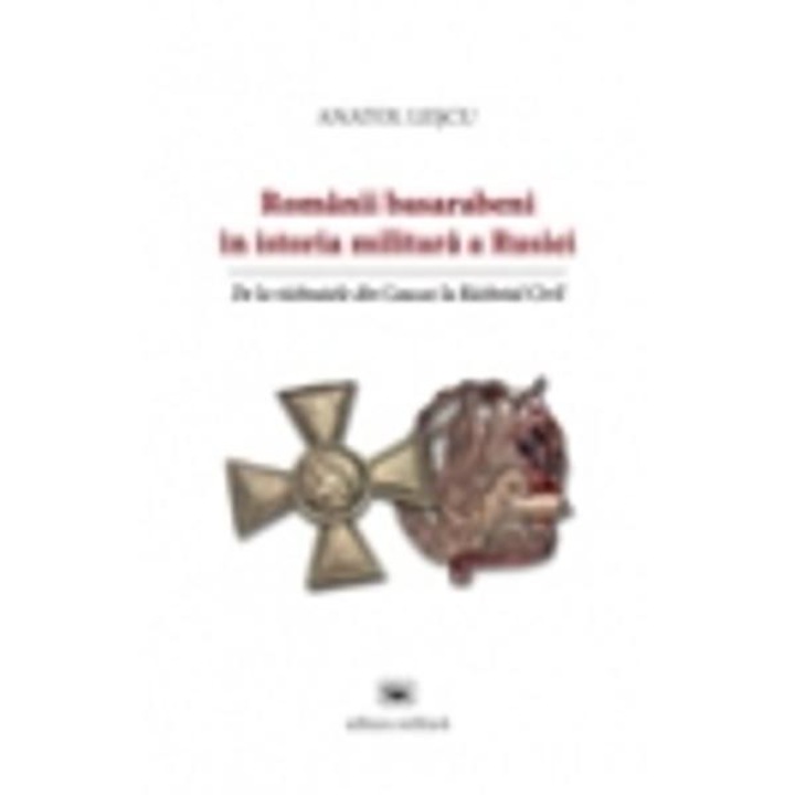 Romanii basarabeni in istoria militara a Rusiei - Anatol Lescu