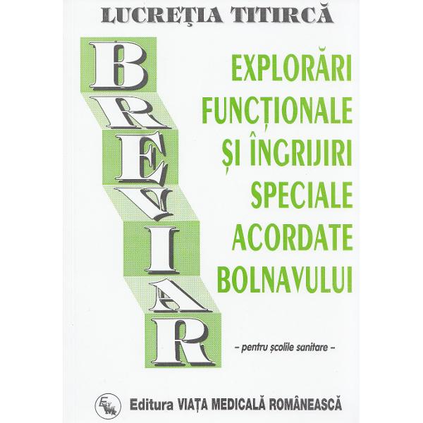 Explorari functionale si ingrijiri speciale acordate bolnavului - Lucretia Titirca