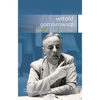Jurnal (vol. 1, 1953-1956) - Witold Gombrowicz Jurnal (vol. 1, 1953-1956) - Witold Gombrowicz