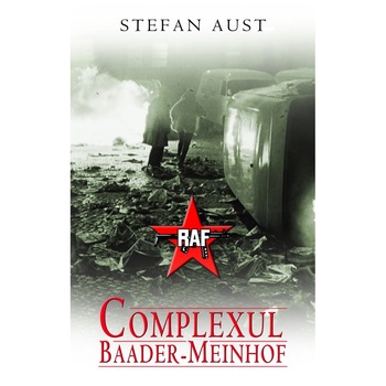 Complexul Baader - Meinhof - Stefan Aust Complexul Baader - Meinhof - Stefan Aust