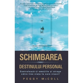 Schimbarea destinului personal - Peggy Mccoll Schimbarea destinului personal - Peggy Mccoll