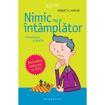 Nimic nu e intamplator: Coincidente si Destin - Robert Hopcke Nimic nu e intamplator: Coincidente si Destin - Robert Hopcke