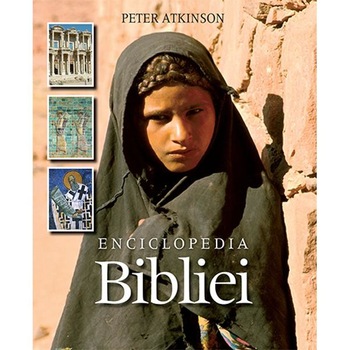 Enciclopedia bibliei - Peter Atkinson Enciclopedia bibliei - Peter Atkinson