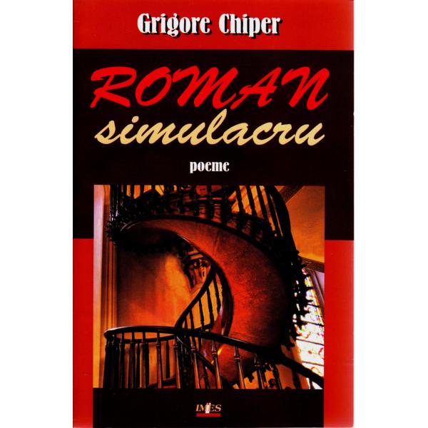 Roman simulacru - Poeme - Grigore Chiper