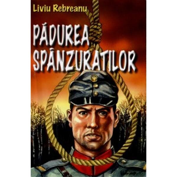 Padurea spanzuratilor - Liviu Rebreanu