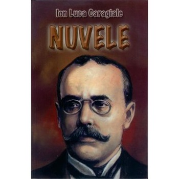 Nuvele - Ion Luca Caragiale Nuvele - Ion Luca Caragiale