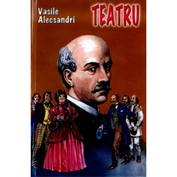 Teatru - Vasile Alecsandri