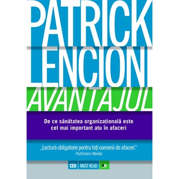 Avantajul - Patrick Lencioni Avantajul - Patrick Lencioni