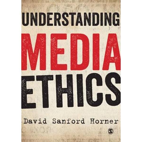Understanding Media Ethics