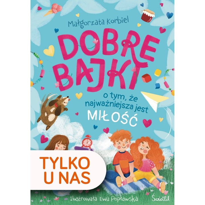 Dobre bajki o tym, ze najwazniejsza jest milosc, Swietlik, 2023