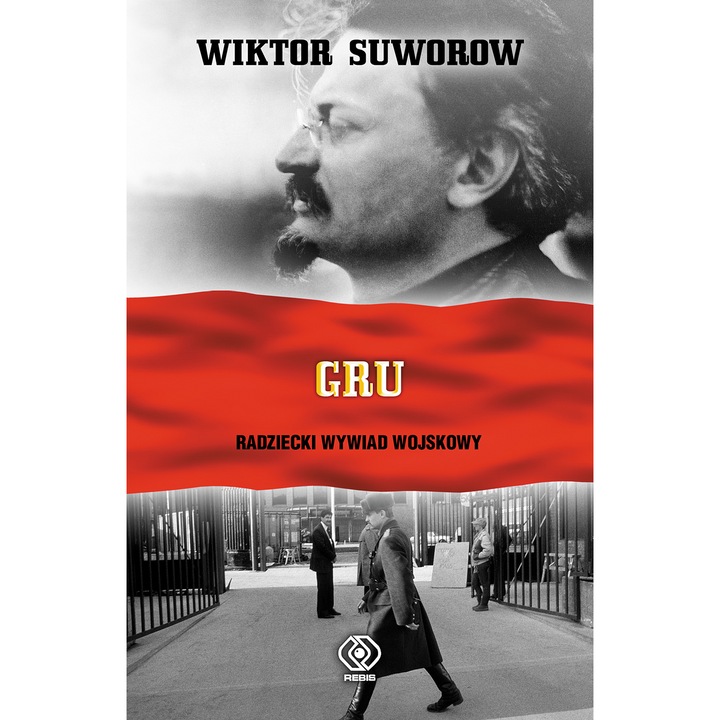 ГРУ. Radziecki Wywiad Wojskowy, Wiktor Suworow, Rebis