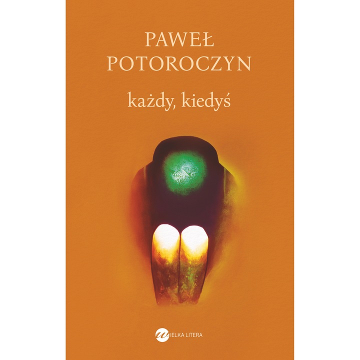Każdy, kiedyś - Paweł Potoroczyn, Wielka Litera