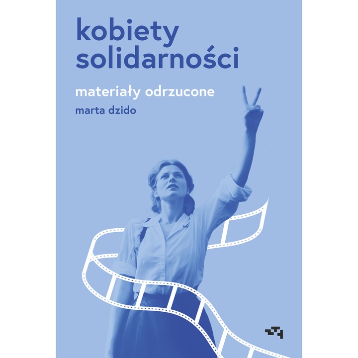 Mamania History Book Kobiety Solidarnosci Materialy Odrzucone