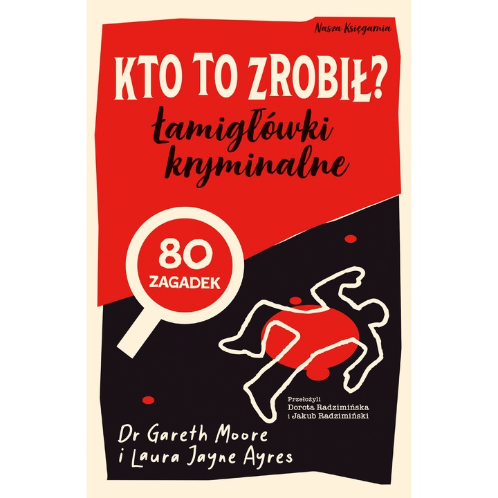 Kto zrobilra? Lamiglowki kryminalne, Gareth Moore, 2023, Puzzle