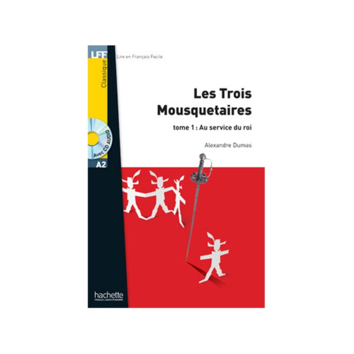 Les Trois Mousquetaires. Volumul 1: Au service du roi. Nivelul A2