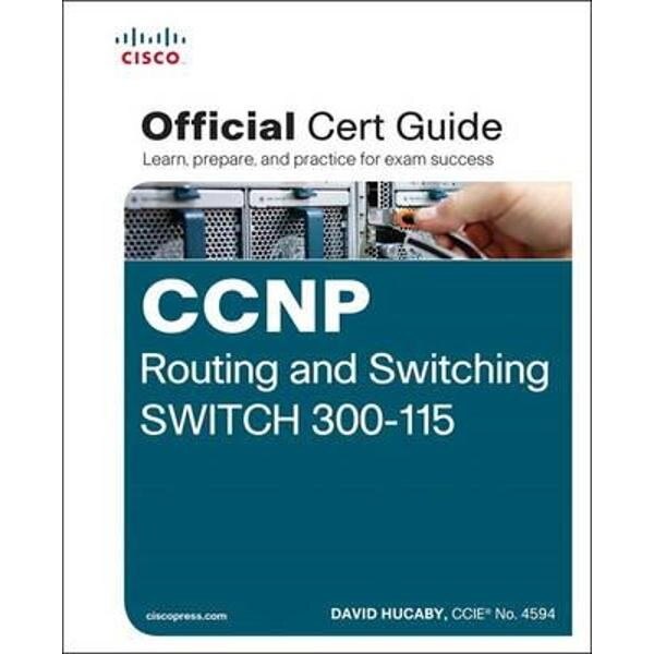 CCNP Routing and Switching Switch 300-115 Official CERT Guid