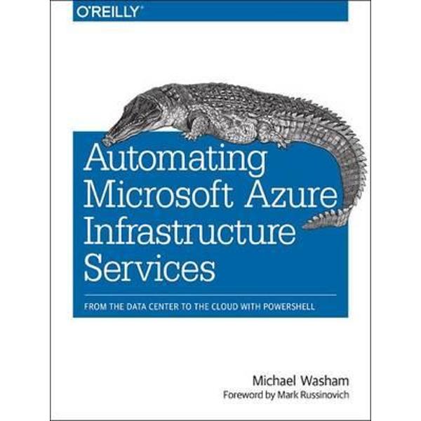 Automating Microsoft Azure Infrastructure Services