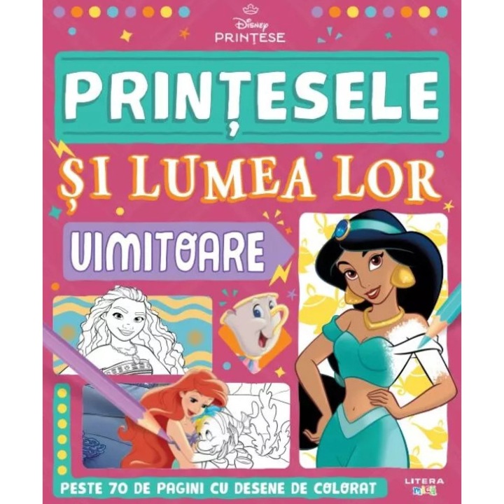 Disney printese. Printesele si lumea lor uimitoare. Peste 70 de pagini cu desene de colorat