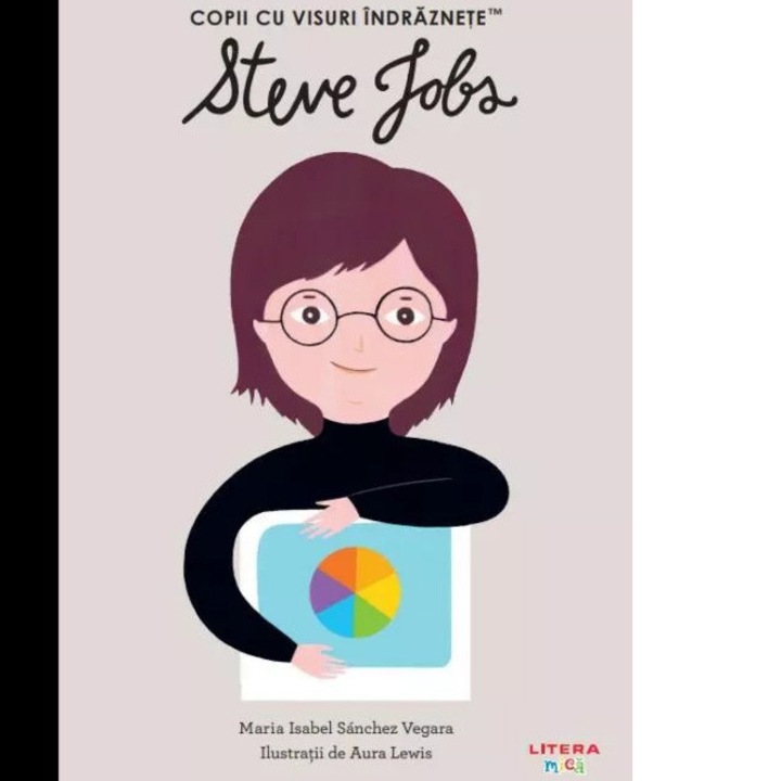 Steve Jobs. Copii cu visuri indraznete