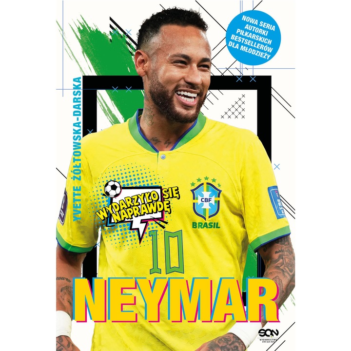 Neymar. Baiatul care s-a nascut sa joace fotbal, SQN, 2023