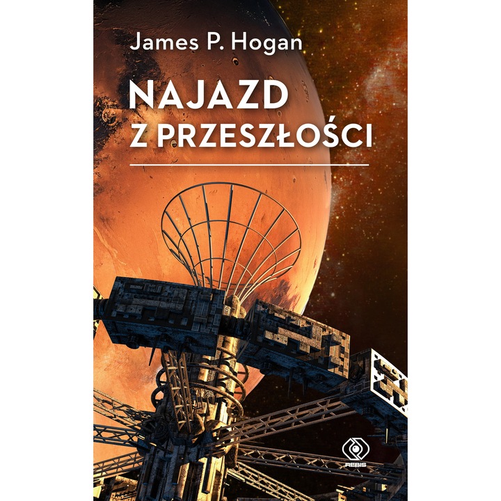 Najazd z przeszlosci - James P. Hogan, Rebis