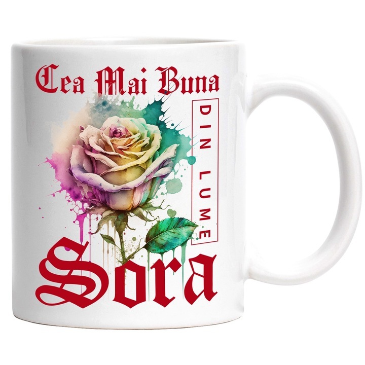 Cana alba personalizata, ul Cea Mai Buna Sora, Din Lume, Floare, Trandafir Colorat, Watercolor, Pictura pe Apa, Design, INOVATIX®. 330ml
