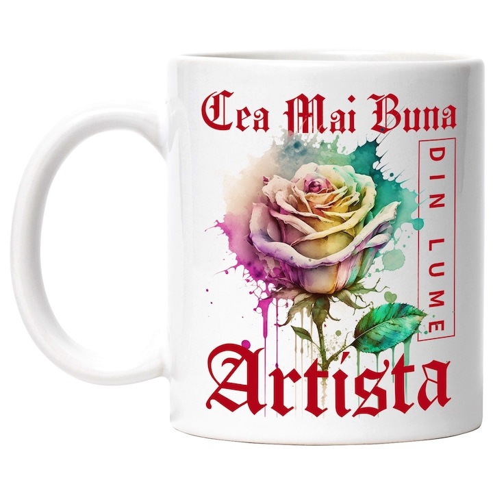 Cana alba personalizata, ul Cea Mai Buna Artista, Din Lume, Floare, Trandafir Colorat, Watercolor, Pictura pe Apa, Design, INOVATIX®. 330ml