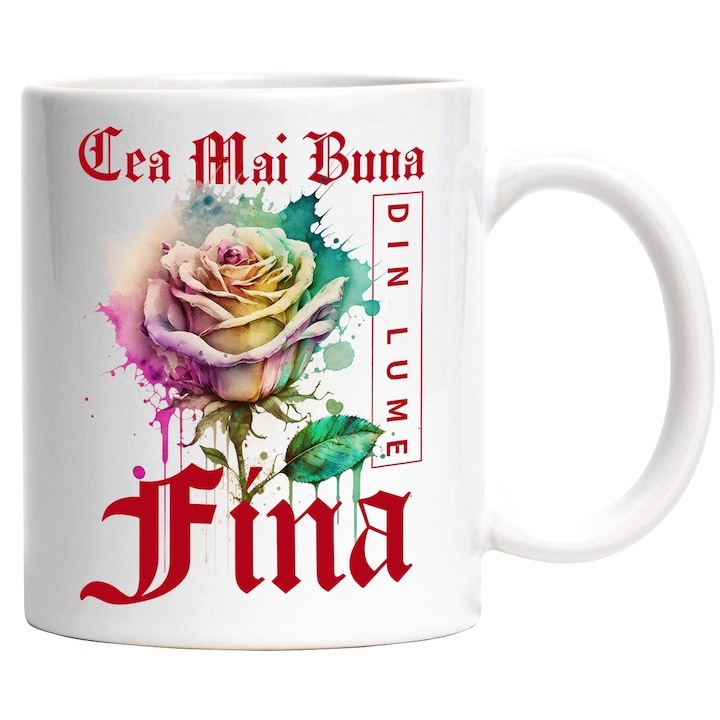 Cana alba personalizata, ul Cea Mai Buna Fina, Din Lume, Floare, Trandafir Colorat, Watercolor, Pictura pe Apa, Design, INOVATIX®. 330ml