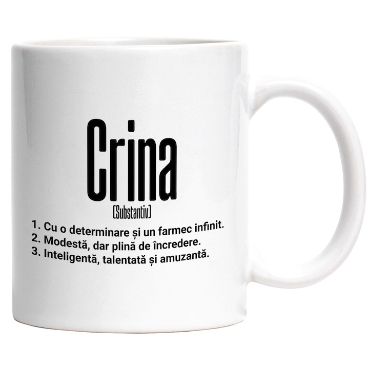 Cana alba personalizata, Numele Crina, si Mesaj Motivational, Determinare, Modesta, Inteligenta, Talentata, Amuzanta, INOVATIX®. 330ml