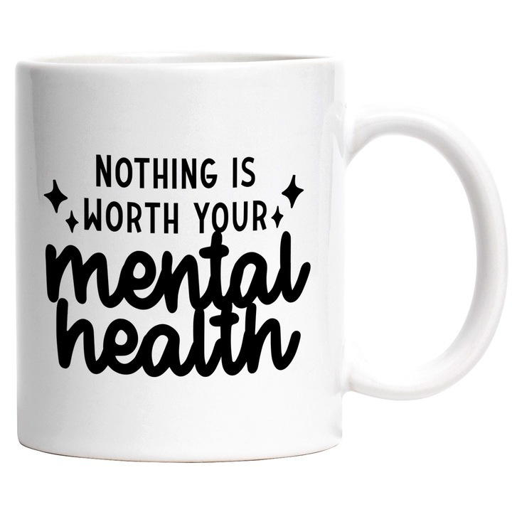 Cana alba personalizata, mesaj din care reiese ca nimic nu este mai important decat sanatatea ta mentala, INOVATIX®. 330ml