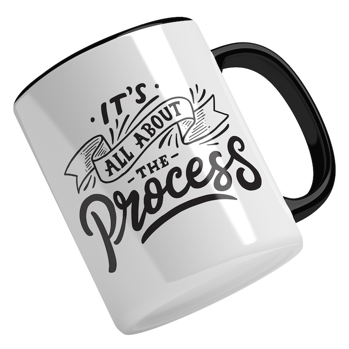 Cana alba personalizata, Mesaj It's All About The Process, Keep Up, Negru, Maner Negru, INOVATIX®. 330ml