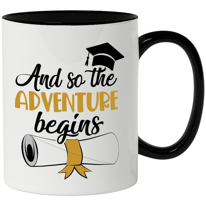 Cana alba personalizata, Mesaj Inspirational In Engleza And So The Adventure Beings, Absolvire, Student, Elev, Diploma, cu Maner Negru, INOVATIX®. 330ml