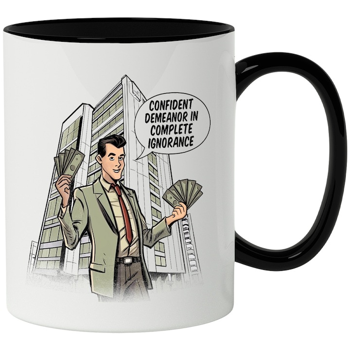 Cana alba personalizata, Mesaj In Engleza Confident Demeanor In Complete Ignorance, Comportament Increzator In Totala Ignoranta, Cladire, Bani, Afaceri, Business, cu Maner Negru, INOVATIX®. 330ml
