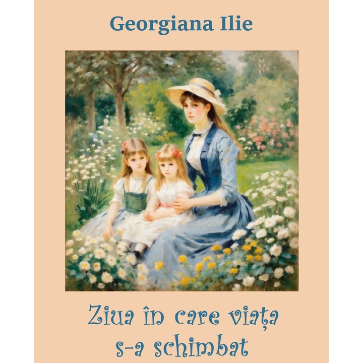 Ziua in care viata s-a schimbat, Editura Bifrost, Georgiana Ilie, 118 pag