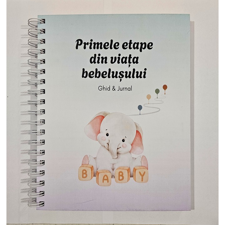 Ghid & Jurnal „Primele etape din viata bebelusului” / Ghid informativ dezvoltare bebelus / Jurnal personalizat / Album foto / Format 19x25, legat cu spire metalice