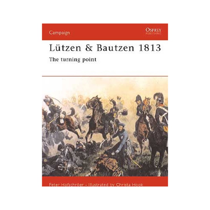 Lützen Bautzen 1813: A fordulópont, Peter Hofschromler, Christa Hook, 2001