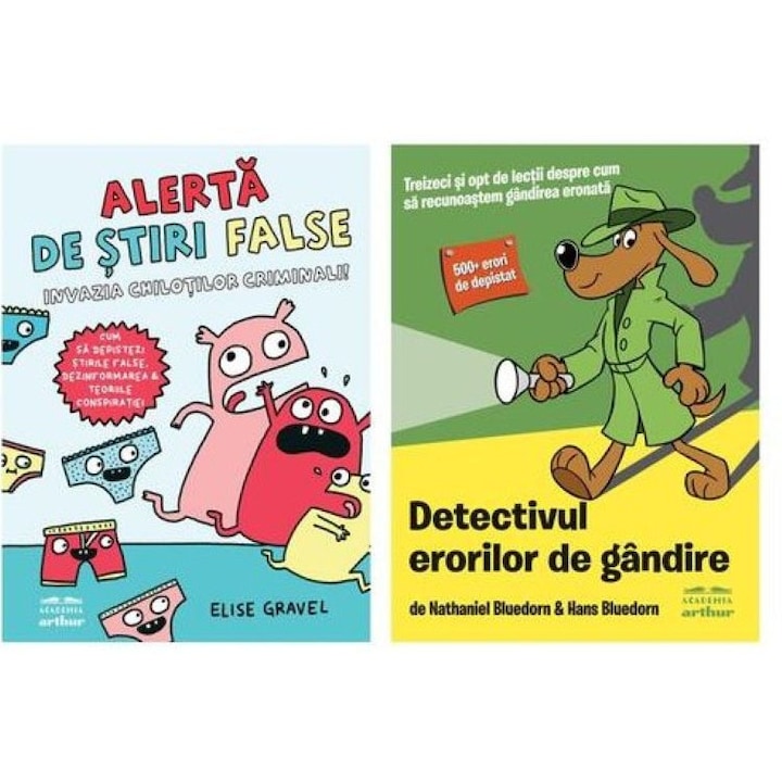 Pachet cărți gândire critică pentru copii: Alerta de știri false - Elise Gravel, 2023; Detectivul erorilor de gândire - Hans Bluedorn, Nathaniel Bluedorn, 2023