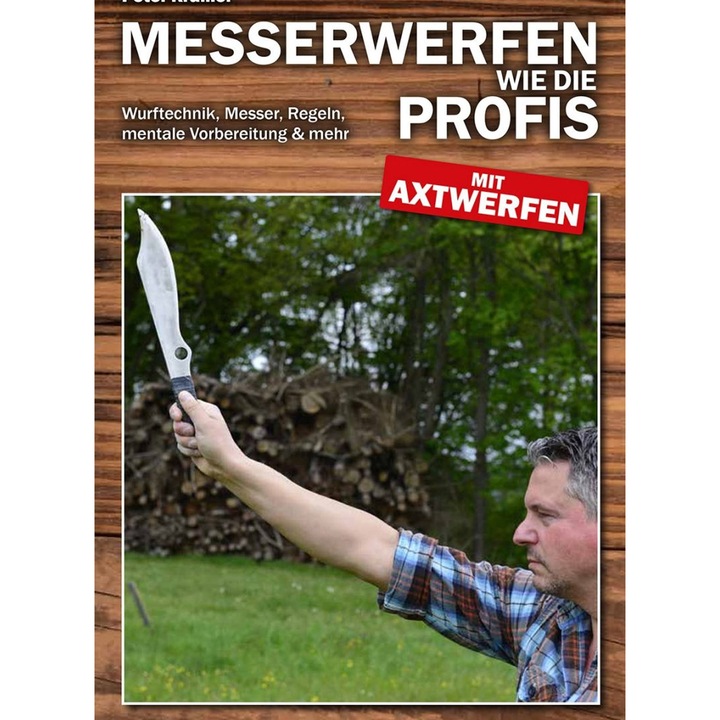 Messerwerfen wie die Profis, Peter Kramer, 176 pagini, 16x23cm