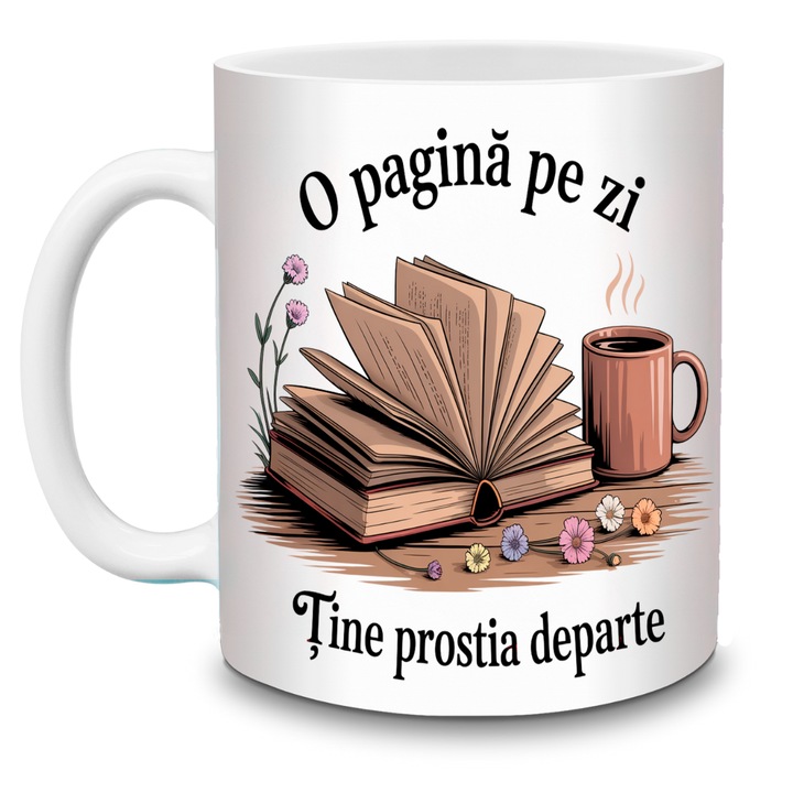 Cana cu mesaj amuzant – O pagina pe zi tine prostia departe – Ilustratie cu carte, cafea si flori – Cadou pentru cititori, colegi, iubitori de glume – Cana ceramica alba 330ml