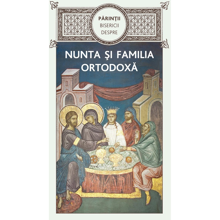 Parintii Bisericii despre nunta si familia ortodoxa, Editura de Suflet