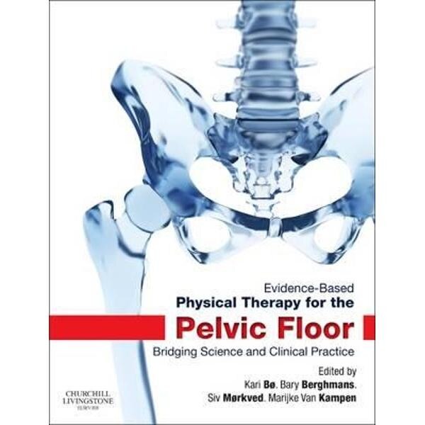 Evidence-Based Physical Therapy for the Pelvic Floor