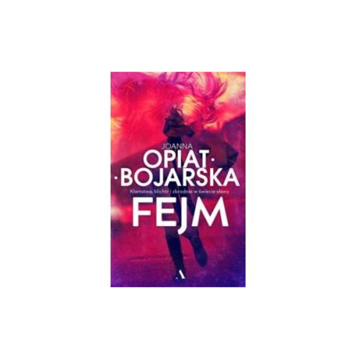 Fejm, Joanna Opiat-Bojarska, 2023, Fictiune