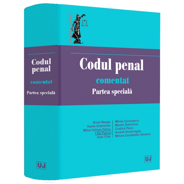 Codul penal comentat. Partea speciala, Universul Juridic, analiza legislativa actualizata, bibliografie selectiva, 2023